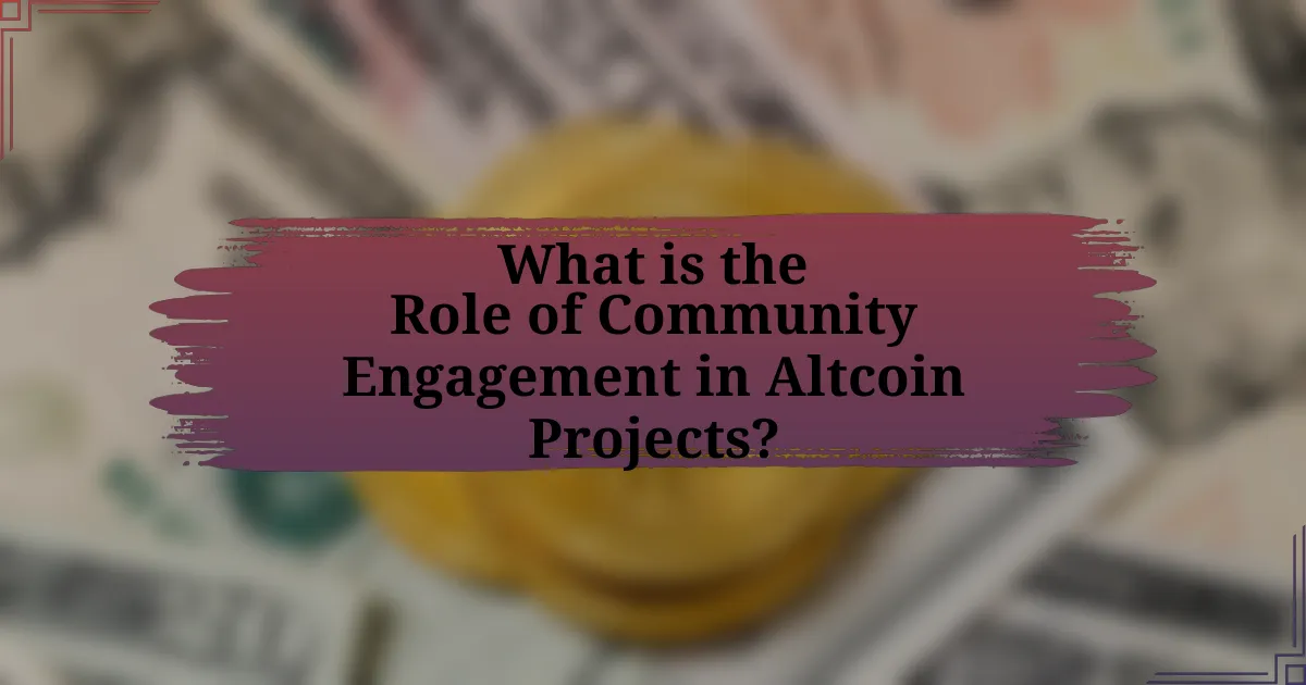 What is the Role of Community Engagement in Altcoin Projects?