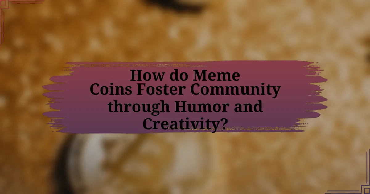 How do Meme Coins Foster Community through Humor and Creativity?