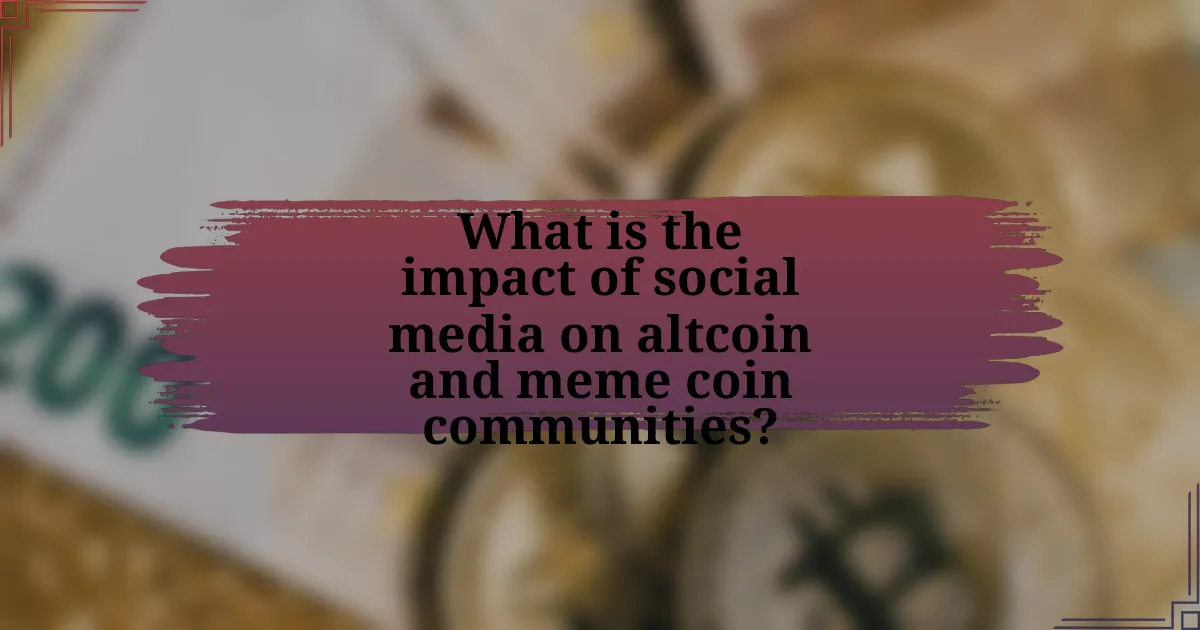 What is the impact of social media on altcoin and meme coin communities?