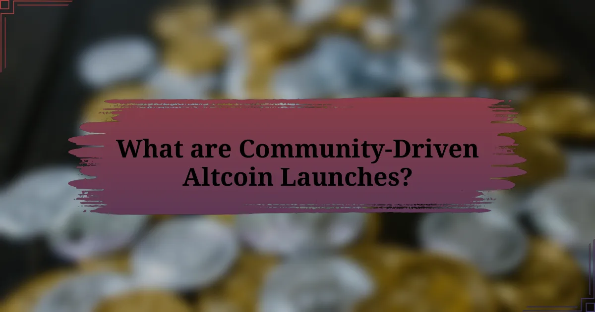 What are Community-Driven Altcoin Launches?