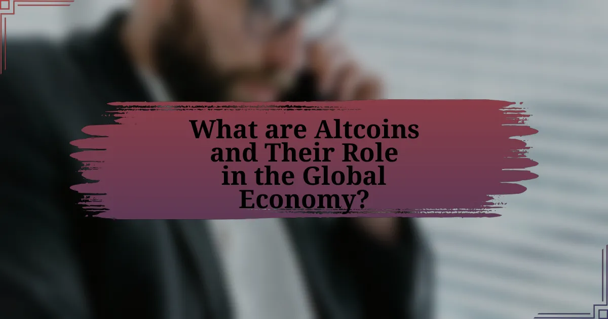 What are Altcoins and Their Role in the Global Economy?