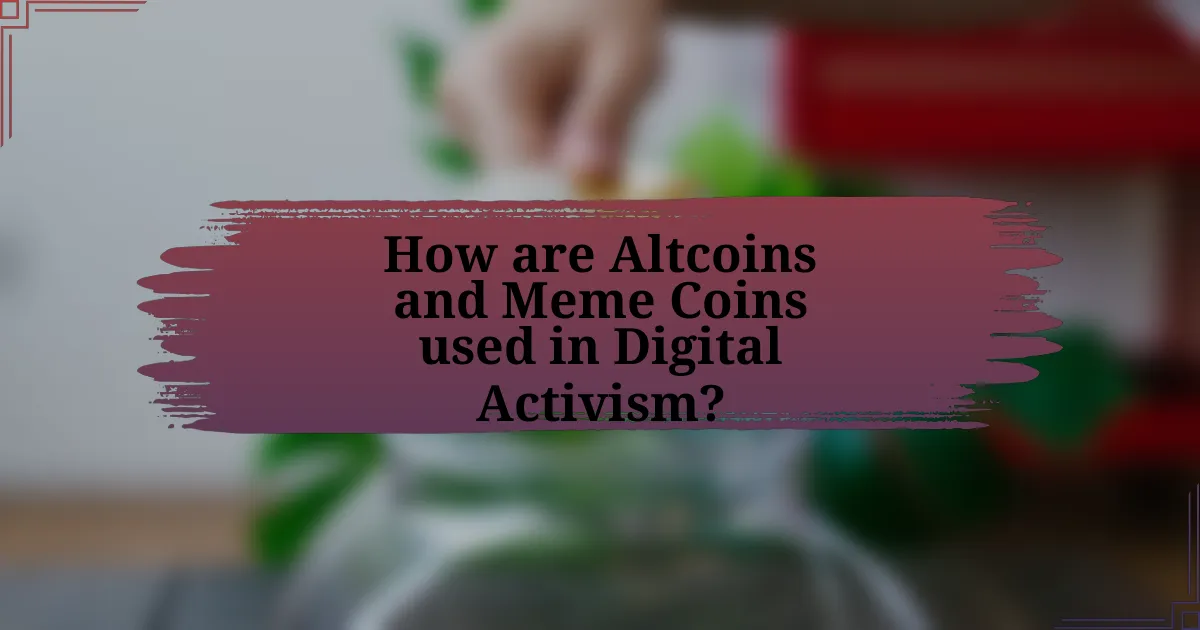 How are Altcoins and Meme Coins used in Digital Activism?