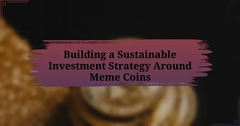 Building a Sustainable Investment Strategy Around Meme Coins