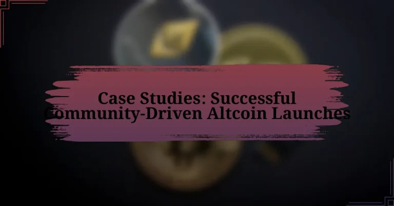 Case Studies: Successful Community-Driven Altcoin Launches