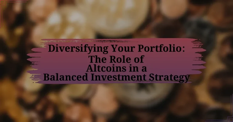 Diversifying Your Portfolio: The Role of Altcoins in a Balanced Investment Strategy