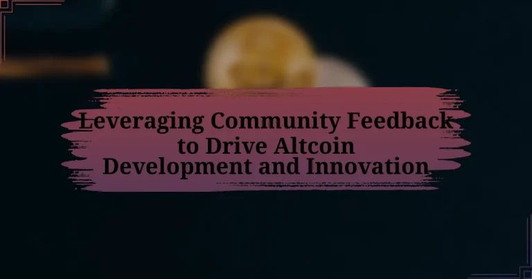 Leveraging Community Feedback to Drive Altcoin Development and Innovation