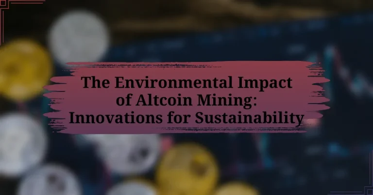 The Environmental Impact of Altcoin Mining: Innovations for Sustainability