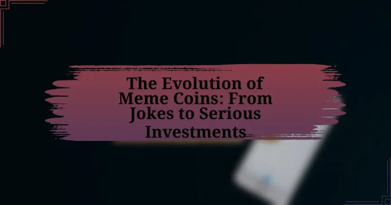 The Evolution of Meme Coins: From Jokes to Serious Investments