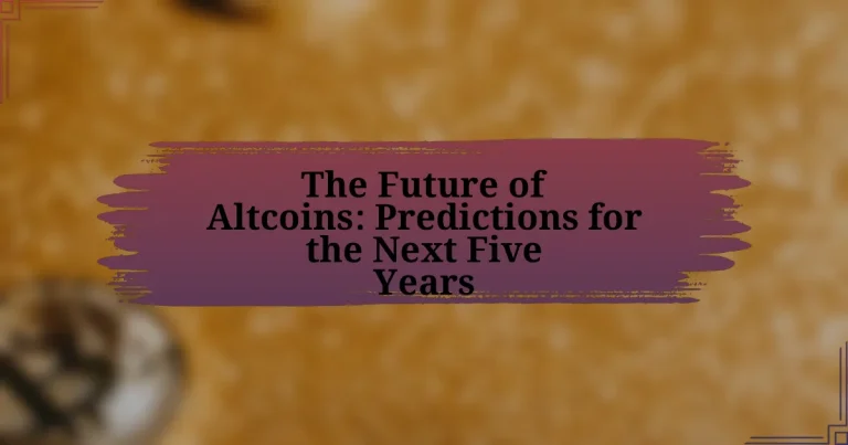 The Future of Altcoins: Predictions for the Next Five Years