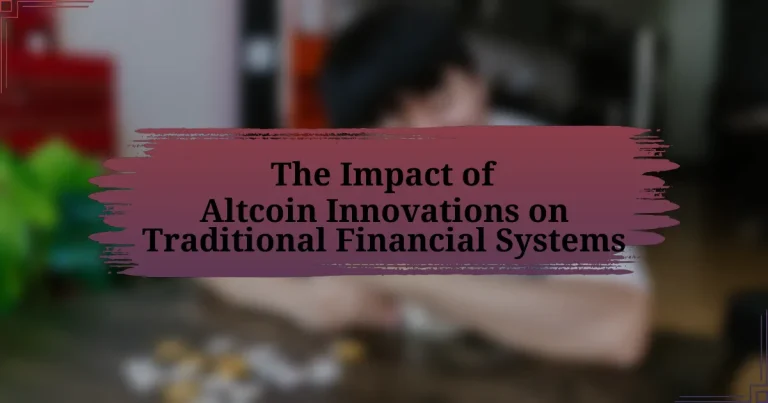 The Impact of Altcoin Innovations on Traditional Financial Systems