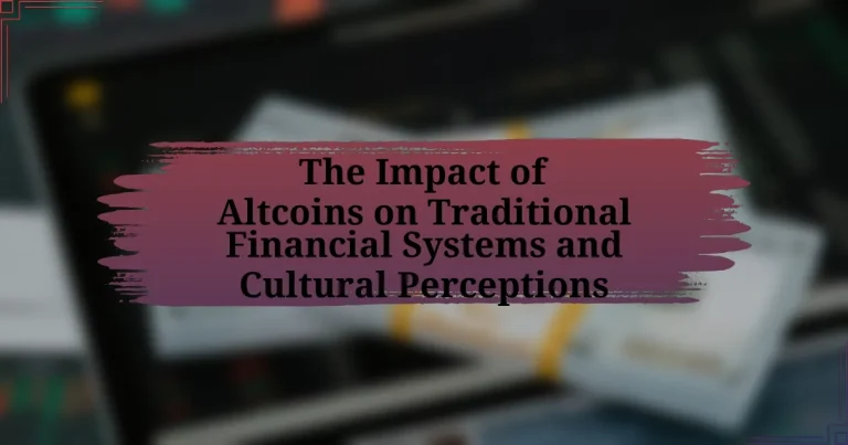 The Impact of Altcoins on Traditional Financial Systems and Cultural Perceptions