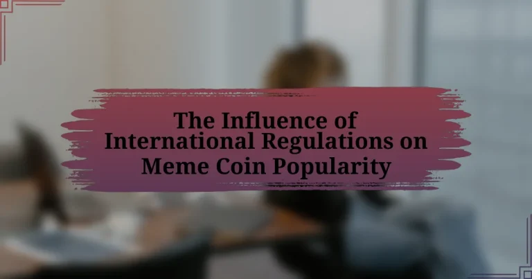 The Influence of International Regulations on Meme Coin Popularity