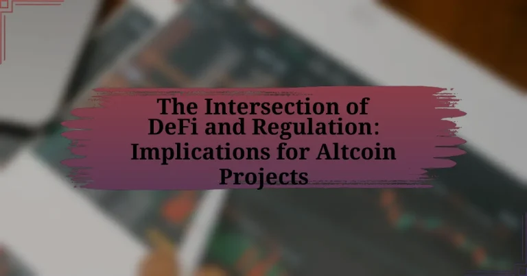 The Intersection of DeFi and Regulation: Implications for Altcoin Projects