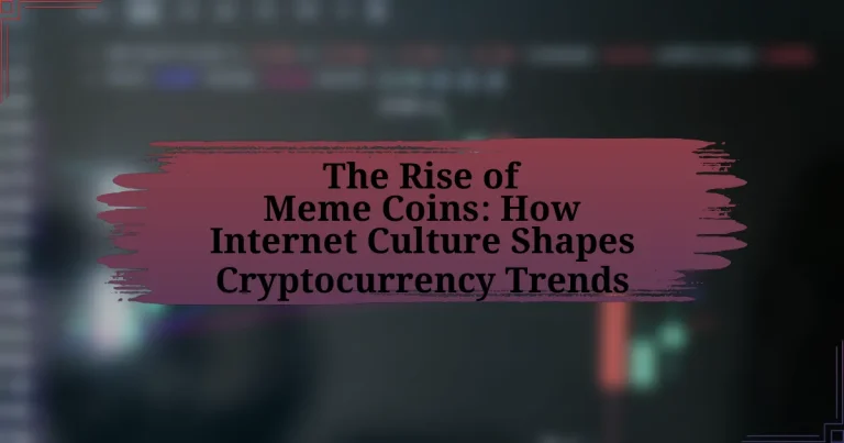 The Rise of Meme Coins: How Internet Culture Shapes Cryptocurrency Trends