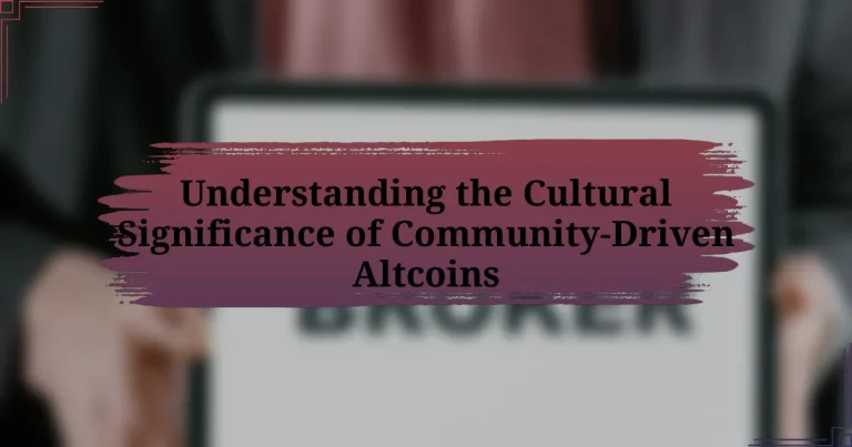 Understanding the Cultural Significance of Community-Driven Altcoins