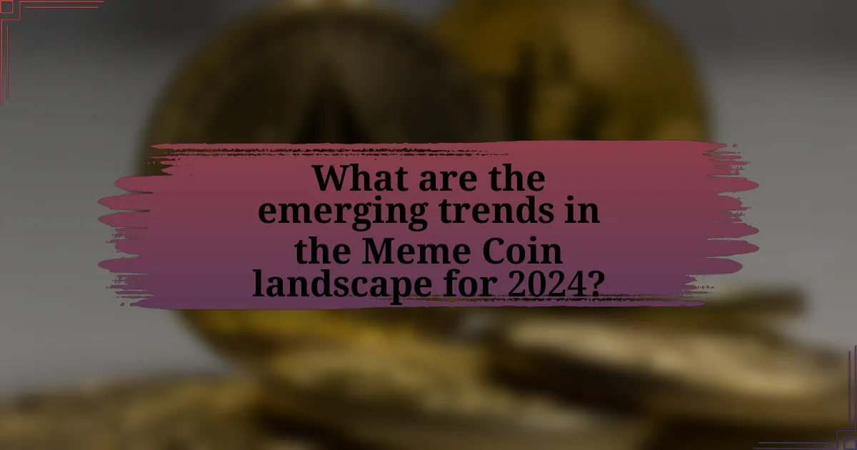 What are the emerging trends in the Meme Coin landscape for 2024?