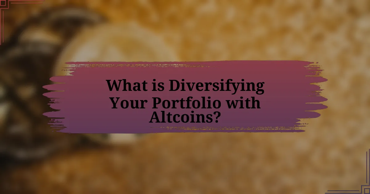 What is Diversifying Your Portfolio with Altcoins?