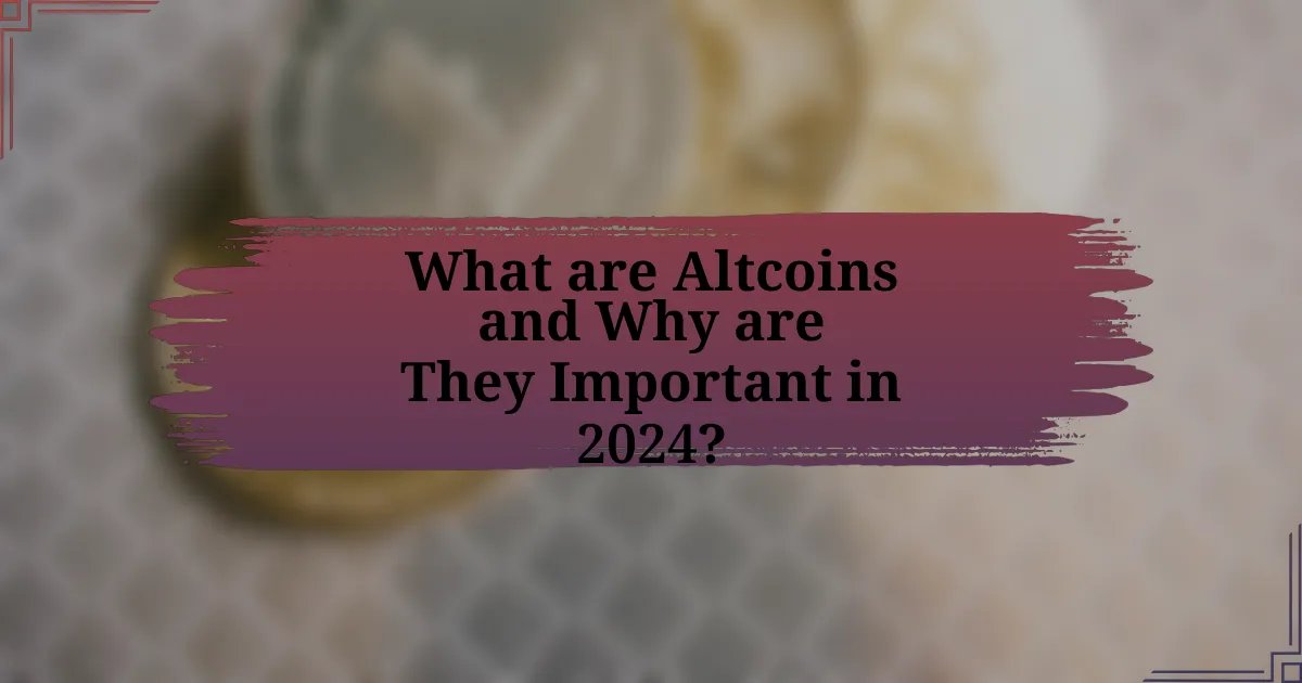 What are Altcoins and Why are They Important in 2024?