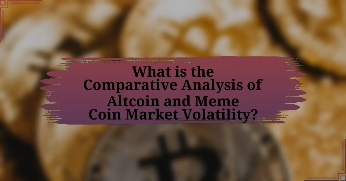 What is the Comparative Analysis of Altcoin and Meme Coin Market Volatility?