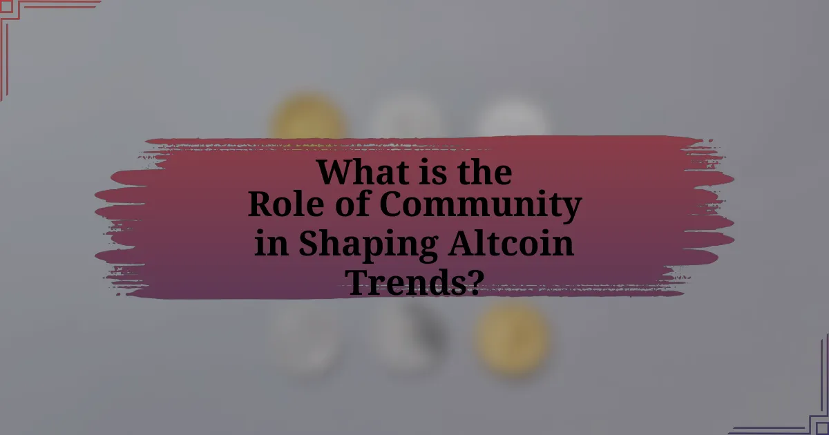 What is the Role of Community in Shaping Altcoin Trends?