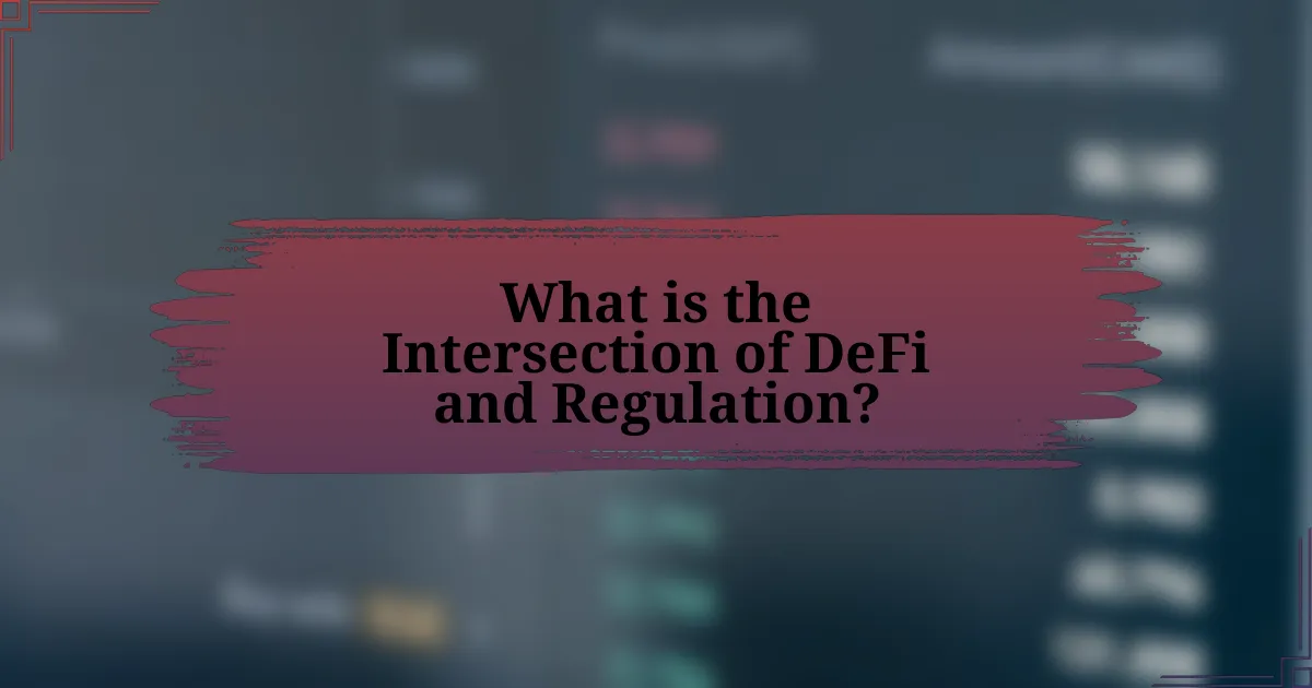 What is the Intersection of DeFi and Regulation?