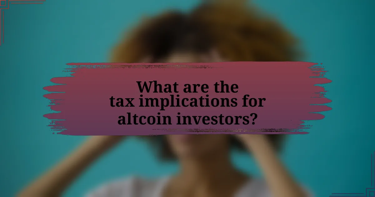 What are the tax implications for altcoin investors?