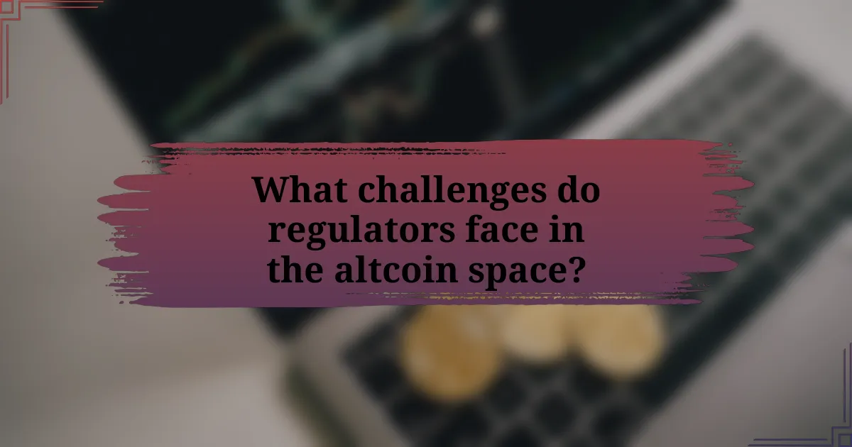 What challenges do regulators face in the altcoin space?