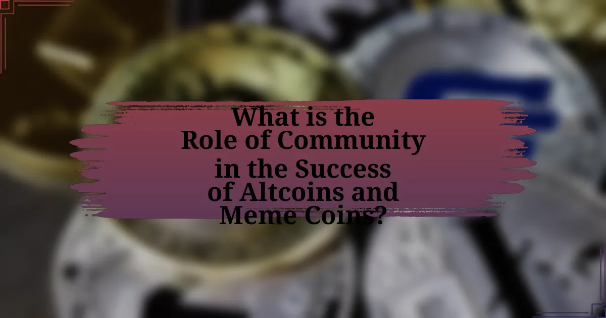 What is the Role of Community in the Success of Altcoins and Meme Coins?