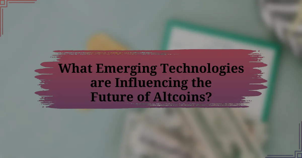 What Emerging Technologies are Influencing the Future of Altcoins?