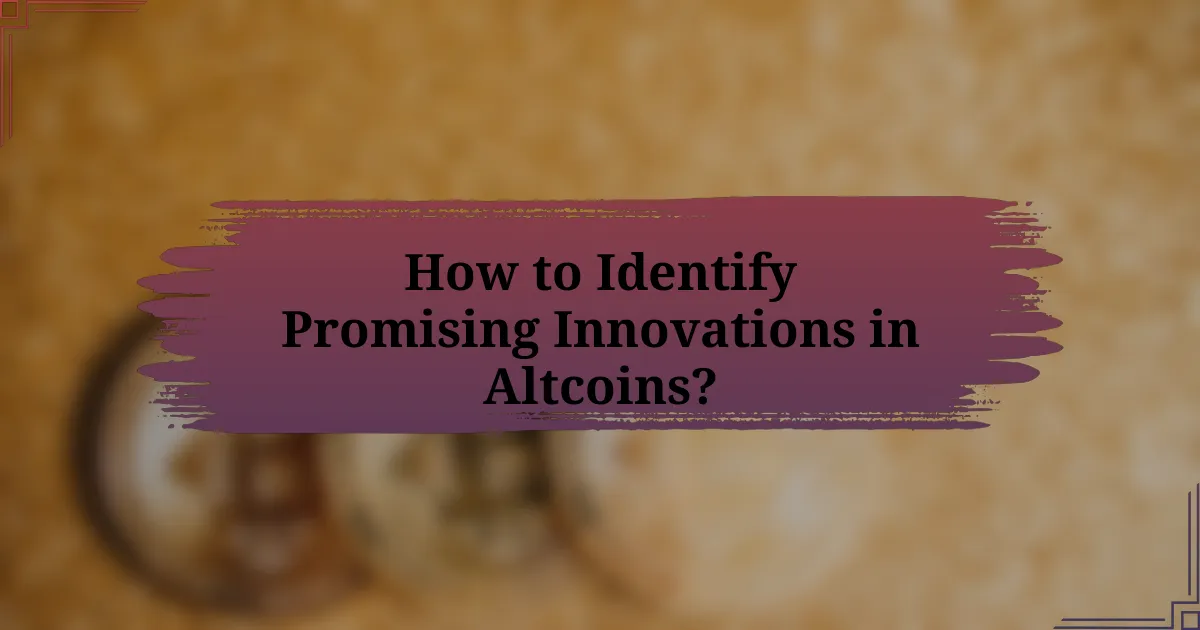 How to Identify Promising Innovations in Altcoins?